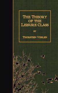 The Theory of the Leisure Class