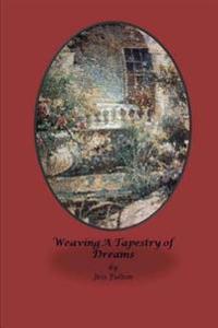 Weaving A Tapestry Of Dreams