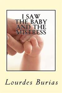 I Saw the Baby and the Mistress: Dream and Premonition of a friend came true-A True Story