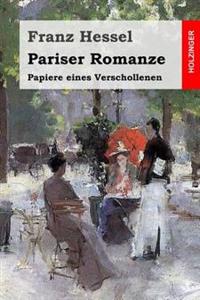 Pariser Romanze: Papiere eines Verschollenen