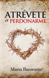 Atrevete a Perdonarme