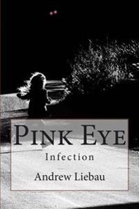 Pink Eye: Infection
