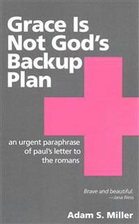 Grace Is Not God's Backup Plan