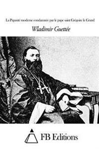 La Papauté moderne condamnée par le pape saint Grégoire le Grand