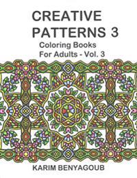 Creative Patterns 3: Coloring Books For Adults