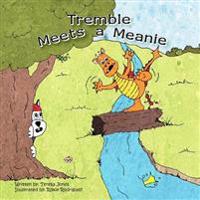 Tremble Meets A Meanie