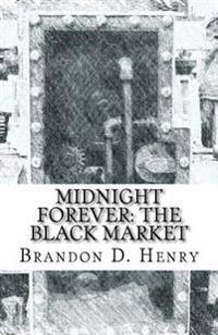 Midnight Forever: The Black Market