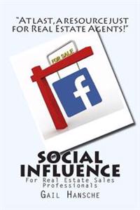 Social Influence for Real Estate Sales Professionals: A Beginner's Guide