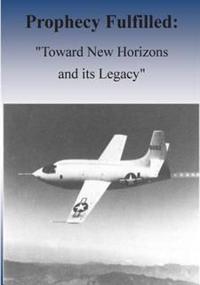 Prophecy Fulfilled: "Toward New Horizons and Its Legacy"