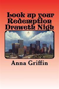Look up your Redemption Draweth Nigh
