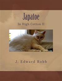 Japatoe: In High Cotton II