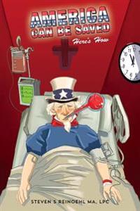 America Can Be Saved: Here's How