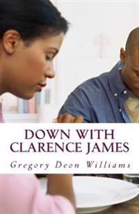 Down with Clarence James