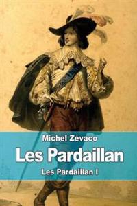 Les Pardaillan: Les Pardaillan I