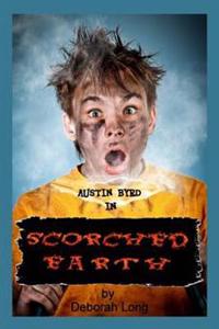 Scorched Earth: An Austin Byrd Book