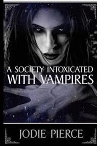 A Society Intoxicated With Vampires