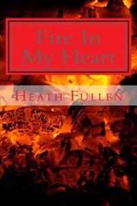 Fire In My Heart: The War House Series Book 1