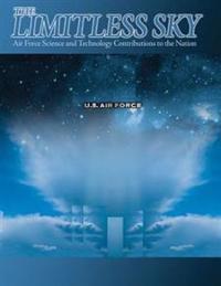 The Limitless Sky: Air Force Science and Technology Contributions to the Nation ( Color )