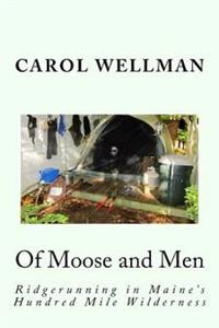 Of Moose and Men: Ridgerunning in Maine's Hundred Mile Wilderness