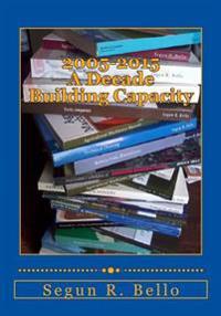 2005-2015 - a Decade Building Capacity