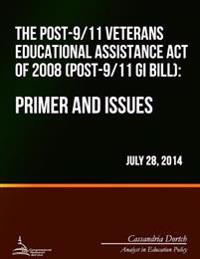 The Post-9/11 Veterans Educational Assistance Act of 2008 Post-9/11 Gi Bill