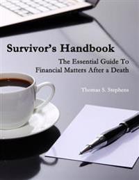 Survivors Handbook: Essential Guide to Financial Matters After a Death