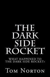 The Dark Side Rocket