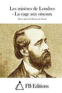 Les Mis�res De Londres / La Cage Aux Oiseaux