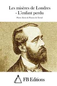 Les Mis�res De Londres / L'enfant Perdu