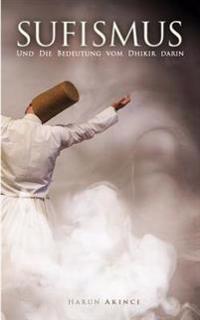 Sufismus: und welche Bedeutung hat der Dhikir darin?