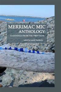 Merrimac Mic Anthology: gleanings from the first year