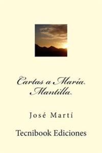 Cartas a Mar�a Mantilla