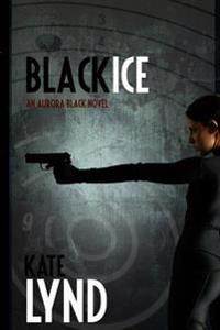 Black Ice: An Aurora Black Novel