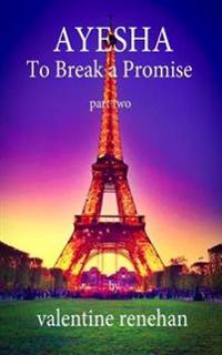 Ayesha. To Break A Promise: Ayesha