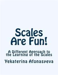 Scales Are Fun!: A Different Approach to the Learning of the Scales