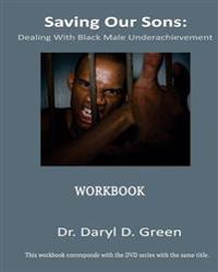 Saving Our Sons: Dealing With Black Male Underachievement