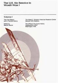 The Final Report and A Tactical History: The U.S. Air Service in World War I