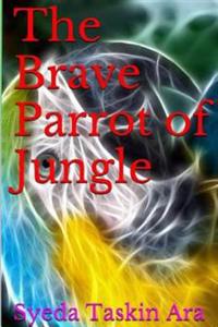 The Brave Parrot of Jungle