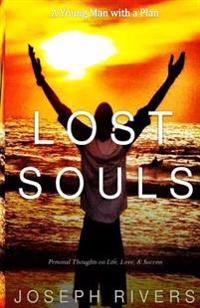 Lost Souls: Personal Thoughts on Life, Love, & Success