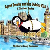Agent Pensby and the Golden Fish: A Tale About Anxiety
