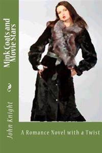 Mink Coats and Movie Stars: A Romance Novel with a twist