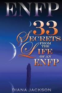 Enfp: 33 Secrets From The Life of an ENFP