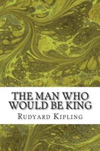 The Man Who Would Be King