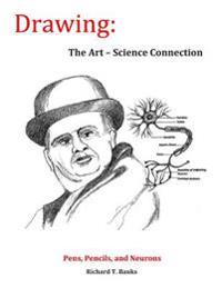 Drawing: The Art-Science Connection: Pens, Pencils, and Neurons