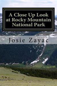 A Close Up Look at Rocky Mountain National Park