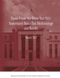 Dodd-Frank Act Stress Test 2015: Supervisory Stress Test Methodology and Results