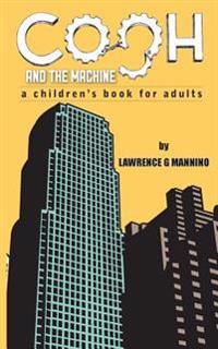 Cogh and The Machine: a children's book for adults