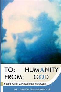 To: Humanity From: God.: A Gift with a Powerful Message.