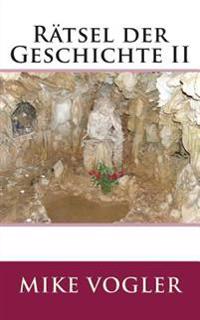 Raetsel der Geschichte II