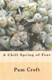 A Chill Spring of Fear